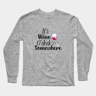 It's wine O'Clock Somewhere Long Sleeve T-Shirt